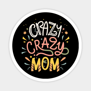 Crazy-mom Magnet